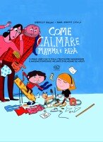 Copertina Come calmare mamma e papà n.1
